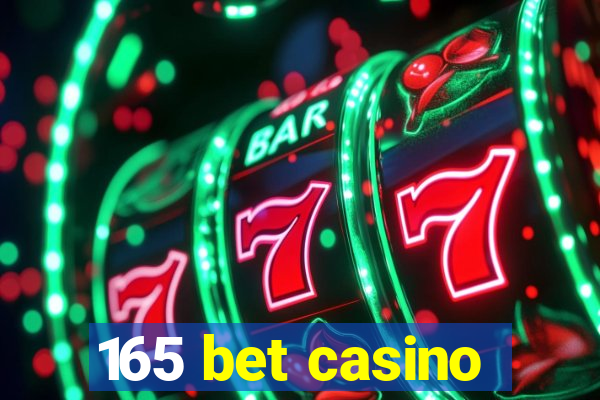 165 bet casino